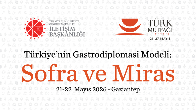 Gaziantep'te 'Türkiye'nin Gastrodiplomasi Modeli: Sofra ve Miras' etkinliği düzenlenecek