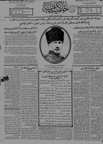 Hakimiyet-i Milliye Gazetesi. Büyük Millet Meclisi Dün Gece Sekiz Buçukta Türkiye Devleti'nin Şeklini Müttefikan ''Cumhuriyet'' Olarak Tespit Ve Dokuza Çeyrek Kala Gazi Mustafa Kemal Paşa Hazretlerini Müttefikan ''Reisicumhur'' İntihab Eyledi.