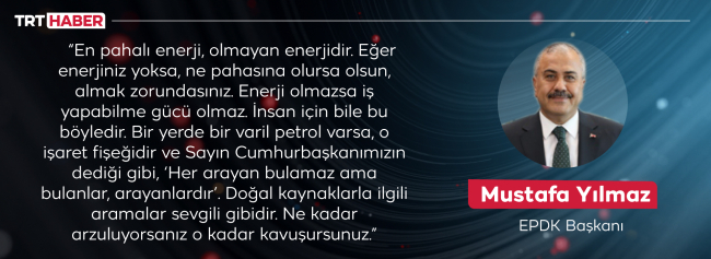 EPDK Başkanı Yılmaz: “Enerjiyi Verimli Kullanarak Merkez Olacağız”
