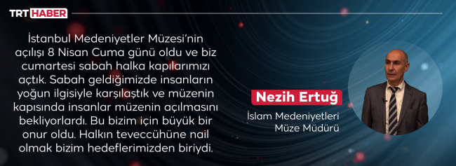 İslam Medeniyetleri Müzesi'ne yoğun ilgi