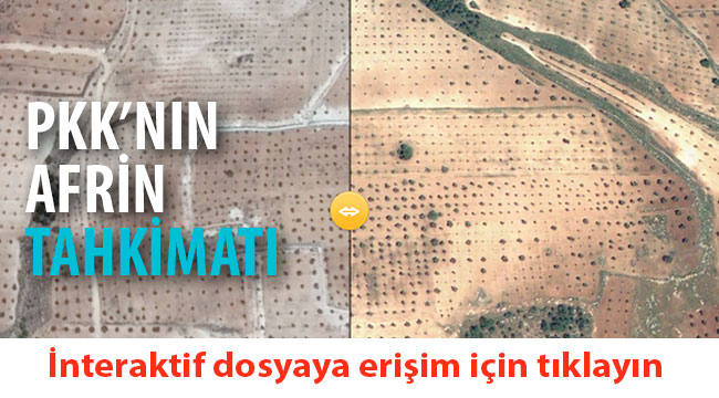 Terör örgütlerinin Afrin'de oluşturduğu tahkim ve mevzilerin uydu görüntüleri ile öncesi sonrası
