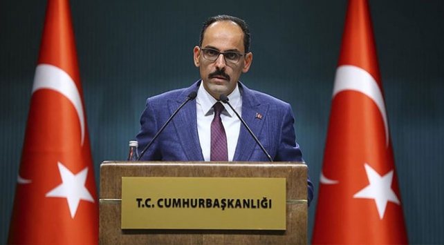 Cumhurbaşkanlığı Sözcüsü Kalın Türkiye ne Batı'dan ne de dünyanın başka