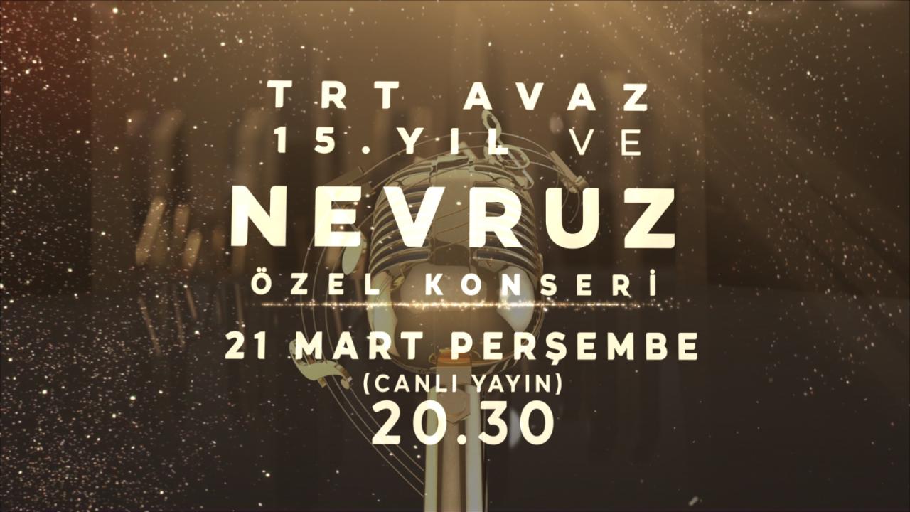 “TRT Avaz 15. yıl ve Nevruz özel konseri” düzenleniyor